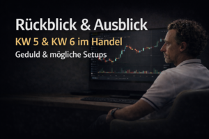 Wochenupdate KW 5 – Geduld statt Aktion